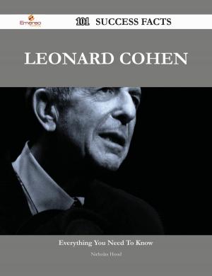Cover of the book Leonard Cohen 101 Success Facts - Everything you need to know about Leonard Cohen by Jo Franks