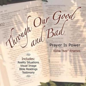 Cover of the book Through Our Good and Bad by Amelinda Casias
