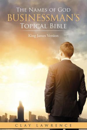 Cover of the book The Names of God Businessman’S Topical Bible by Ronnie W. Rogers