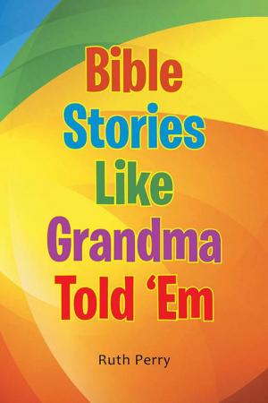 bigCover of the book Bible Stories Like Grandma Told 'Em by 