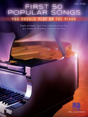 Cover of the book First 50 Popular Songs You Should Play on the Piano by Fred Kern, Barbara Kreader, Phillip Keveren, Mona Rejino