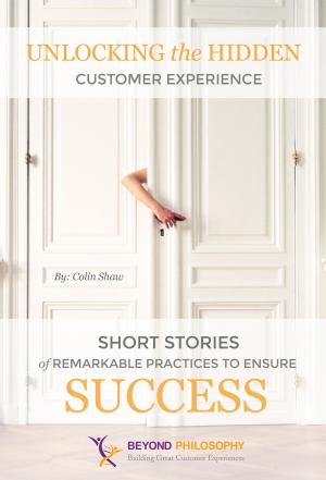 Cover of the book Unlocking the Hidden Customer Experience by Robert M. Gullberg, MD., FACP