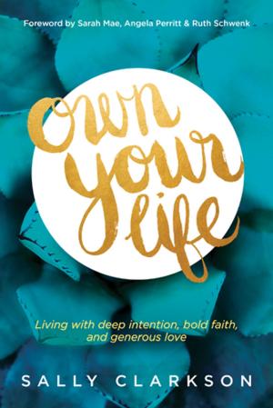 Cover of the book Own Your Life by Candace Calvert