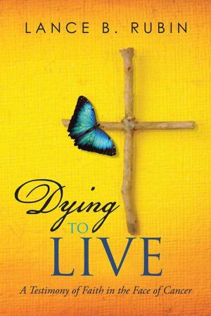 Cover of the book Dying to Live by Guy P Fehr