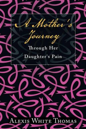 bigCover of the book A Mother's Journey Through Her Daughter's Pain by 