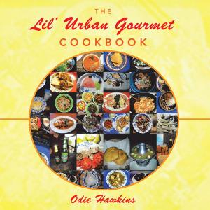 Cover of the book The Lil' Urban Gourmet Cookbook by Sam Jeffery