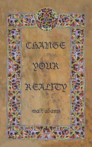 Cover of the book Change Your Reality by Jennifer Mader.