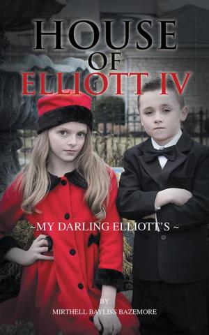Cover of the book House of Elliott Iv by Taylor-Alexis Barber