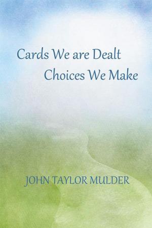 Cover of the book Cards We Are Dealt, Choices We Make by MASTER RORY KYLE