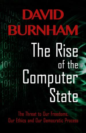 Cover of the book The Rise of the Computer State by Elizabeth Cooke