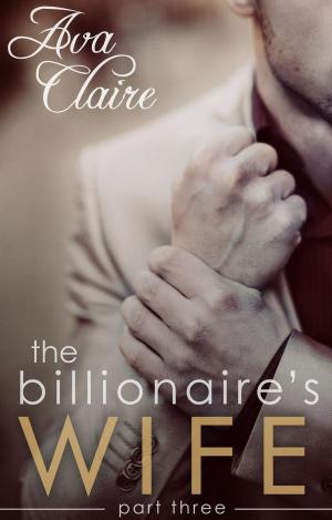Cover of the book The Billionaire's Wife (Part Three) by Jaydeep Shah