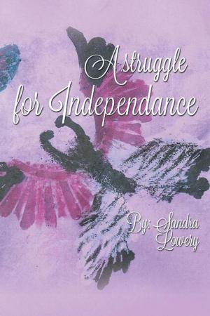 Cover of the book A Struggle for Independence by Mahogany Monee