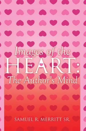 Cover of the book Images of the Heart: the Author’S Mind by Monsurat Ottun