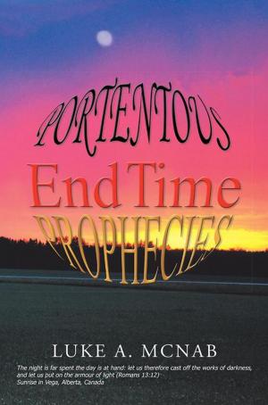 Cover of the book Portentous End Time Prophecies by Spencer Mooney
