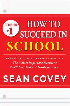 Book cover of Decision #1: How to Succeed in School