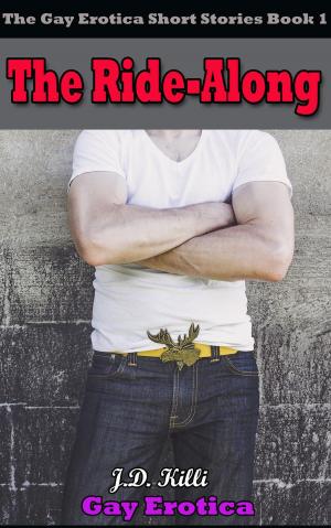 Cover of Gay Erotica: The Ride-Along , The Gay Erotica Short Stories book 1