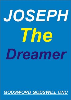 Cover of the book Joseph, the Dreamer by Kagiso Anson Bareki