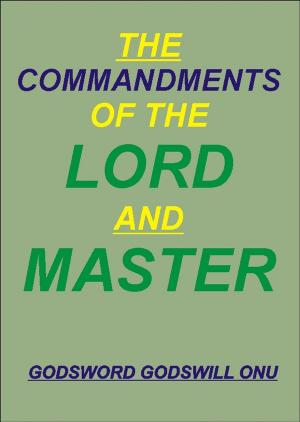bigCover of the book The Commandments of the Lord and Master by 