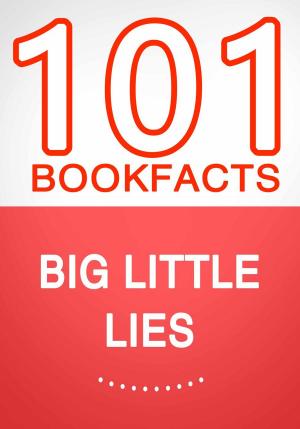 Cover of the book Big Little Lies – 101 Amazing Facts You Didn’t Know by G Whiz