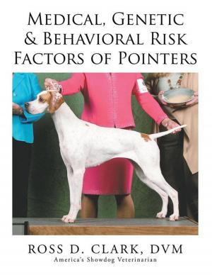 Cover of the book Medical, Genetic & Behavioral Risk Factors of Pointers by Dr. James S. Brown MA MEd EdD