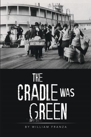 Cover of the book The Cradle Was Green by William A. Morgan, Jr.