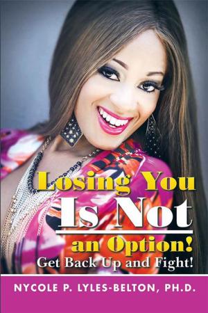 Cover of the book Losing You Is Not an Option! by Joseph Borowitz