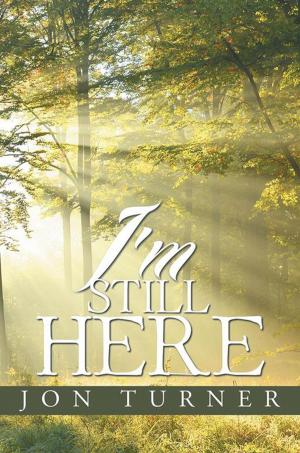 Cover of the book I’M Still Here by The Archer and The Lion