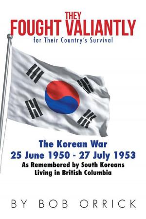 Cover of the book They Fought Valiantly for Their Country’S Survival by Jay A Lee