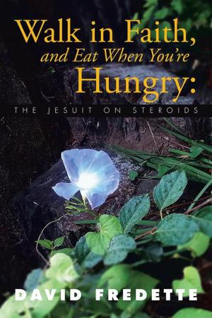 Cover of the book Walk in Faith, and Eat When You're Hungry: by Richard Winston