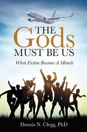 Cover of the book The Gods Must Be Us by Loralee Dubeau