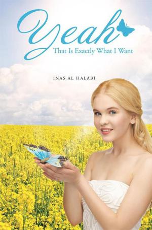 Cover of the book Yeah, That Is Exactly What I Want by Barbara Serbinski Sipe