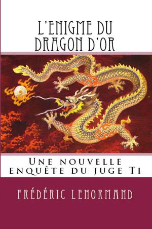Cover of the book L'Enigme du dragon d'or by Frédéric Lenormand