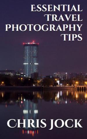 Cover of the book Essential Travel Photography Tips: Better Memories with Improved Photographic Skills by Daniel Teetor