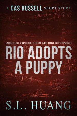 Book cover of A Neurological Study on the Effects of Canine Appeal on Psychopathy, or, Rio Adopts a Puppy