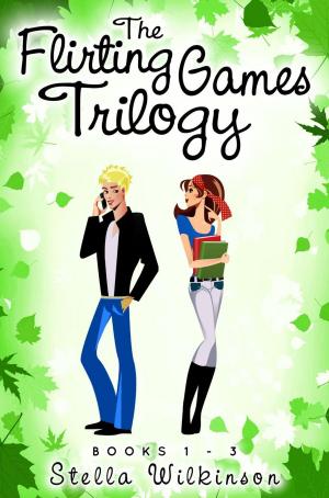 Cover of the book The Flirting Games Trilogy, Books 1 - 3 by Stella Wilkinson