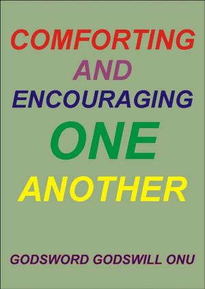 bigCover of the book Comforting and Encouraging One Another by 