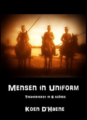 Cover of the book Mensen in uniform by Jan Vanaudenaerde, Koen D'haene