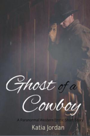 Cover of the book Ghost of a Cowboy: A Paranormal Western Erotic Short Story by Jessica Taddei
