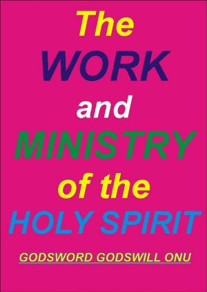 Cover of the book The Work and Ministry of the Holy Spirit by J Todd Ferrier