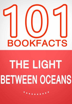 Book cover of The Light Between Oceans - 101 Amazing Facts You Didn't Know