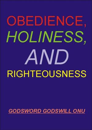 bigCover of the book Obedience, Holiness, and Righteousness by 