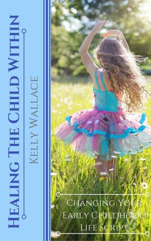 Cover of the book Healing The Child Within by John Hogue