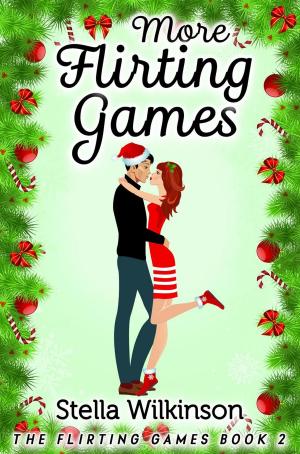 Cover of the book More Flirting Games by Lacey Alexander