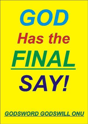 Cover of the book God Has the Final Say! by R. K. Bingham