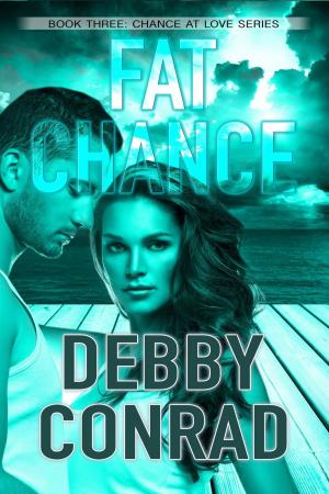 Cover of the book Fat Chance by DEBBY CONRAD