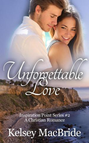 Cover of the book Unforgettable Love: A Christian Romance Novel by Robert Burleigh