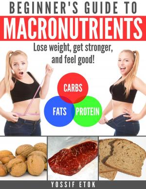 Cover of the book Beginner's guide to macronutrients by Jasmine King
