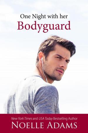 Cover of the book One Night with her Bodyguard by Noelle Adams