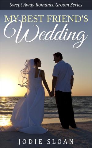 Cover of the book My Best Friend's Wedding by Jodie Sloan