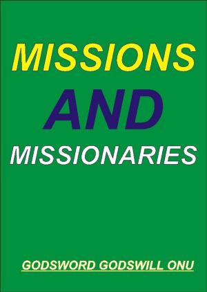 Cover of the book Missions and Missionaries by Godsword Godswill Onu
